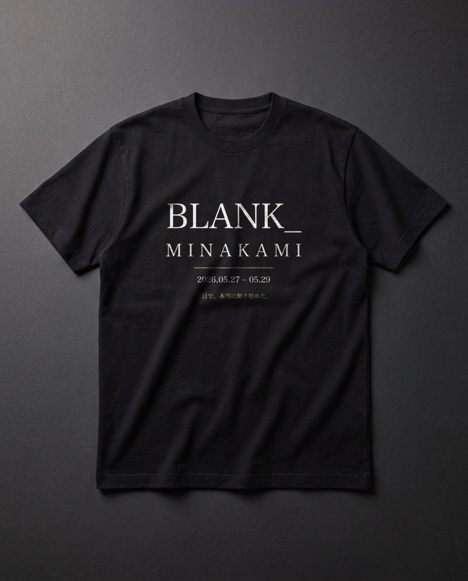 BLANK_ MINAKAMI — Memory Tee（2026.05.27–29）