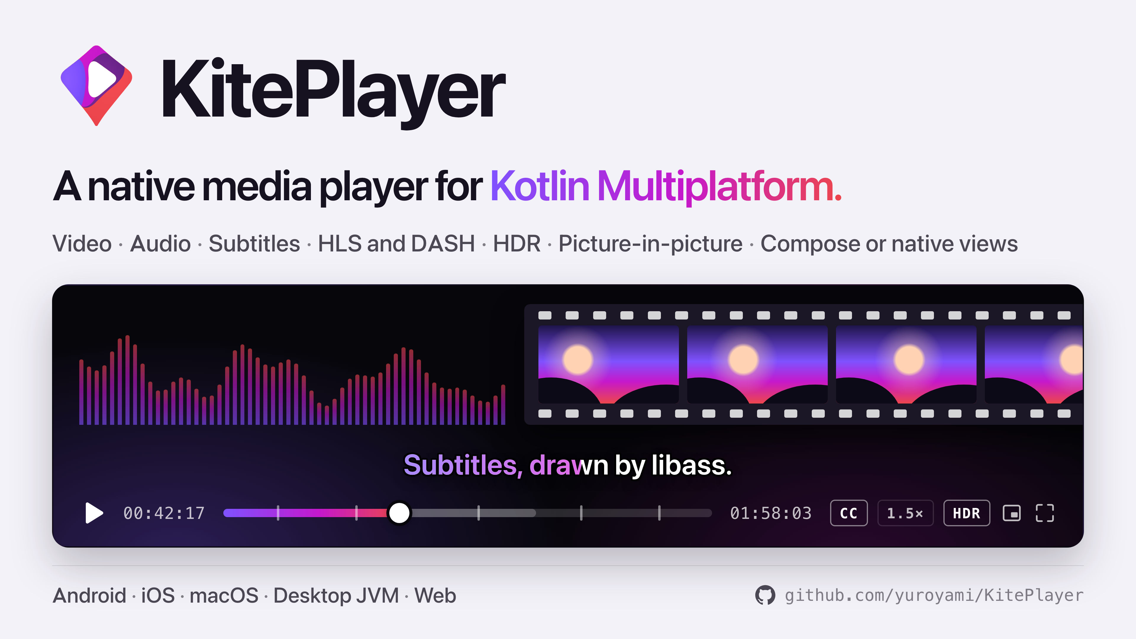 KitePlayer, a native media player for Kotlin Multiplatform: video, audio, subtitles, HLS and DASH, HDR, picture-in-picture, and video in Compose or in native views. A player window shows an audio visualizer, a film strip, the subtitle line Subtitles, drawn by libass, with a karaoke sweep, and a control bar. Android, iOS, macOS, desktop JVM and web.
