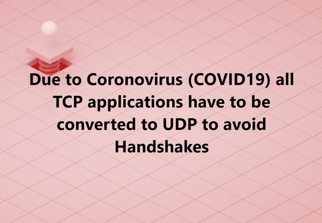 A Network joke about how handshakes have been switched to UDP due to Covid-19