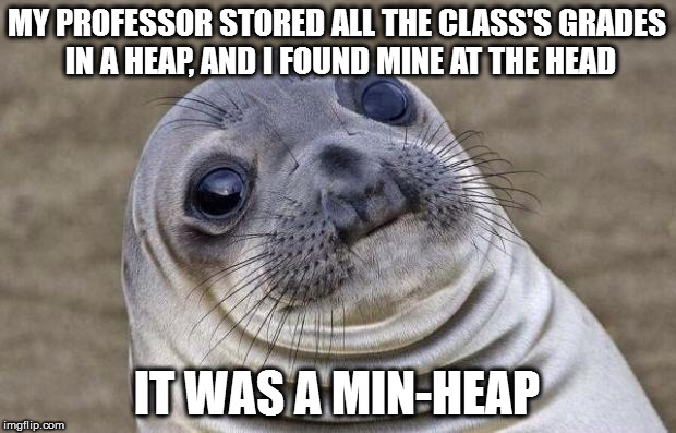 a joke about min-heap