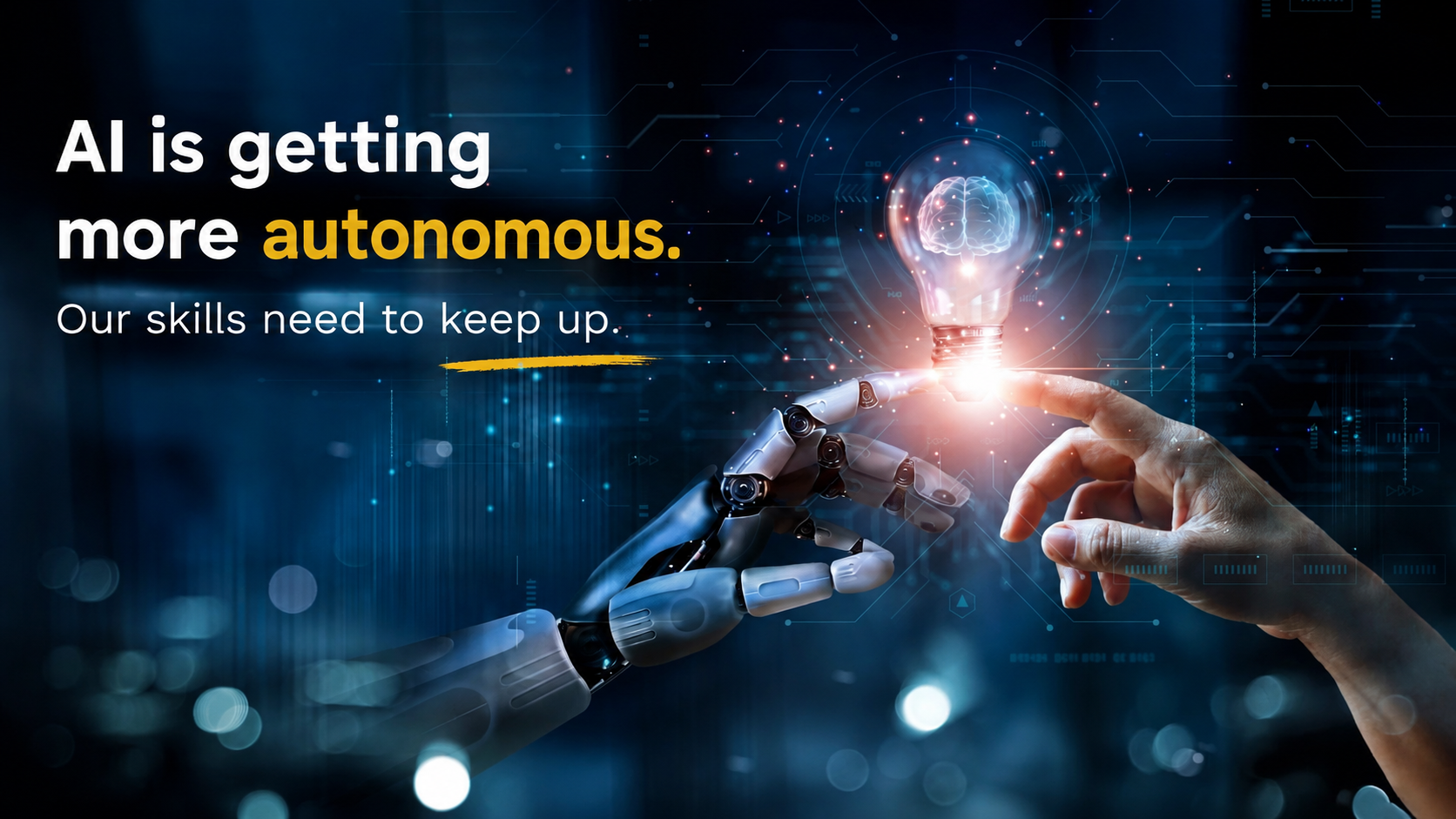 AI is getting more autonomous. Our skills need to keep up.