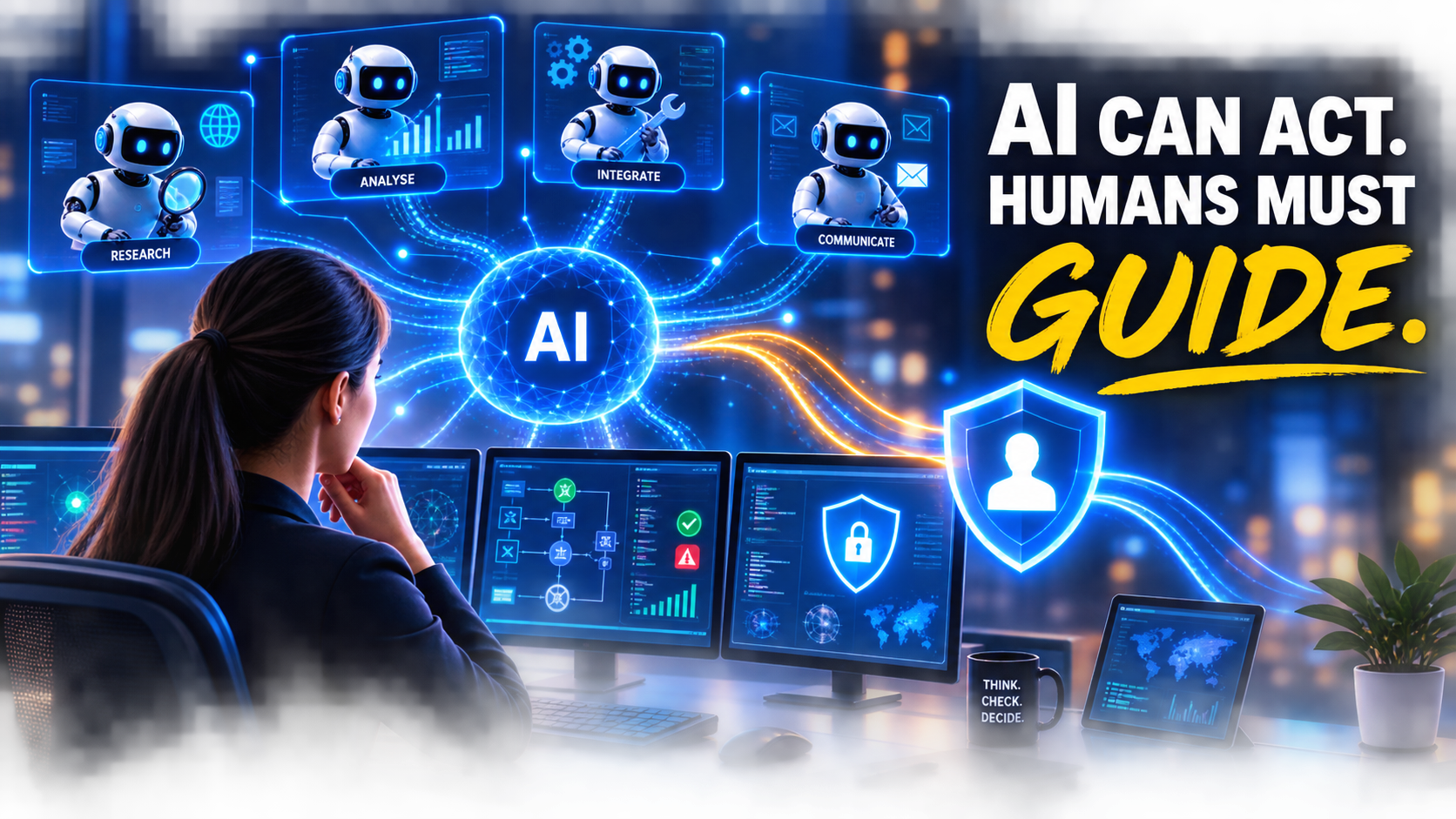 AI Can Act. Humans Must Guide.