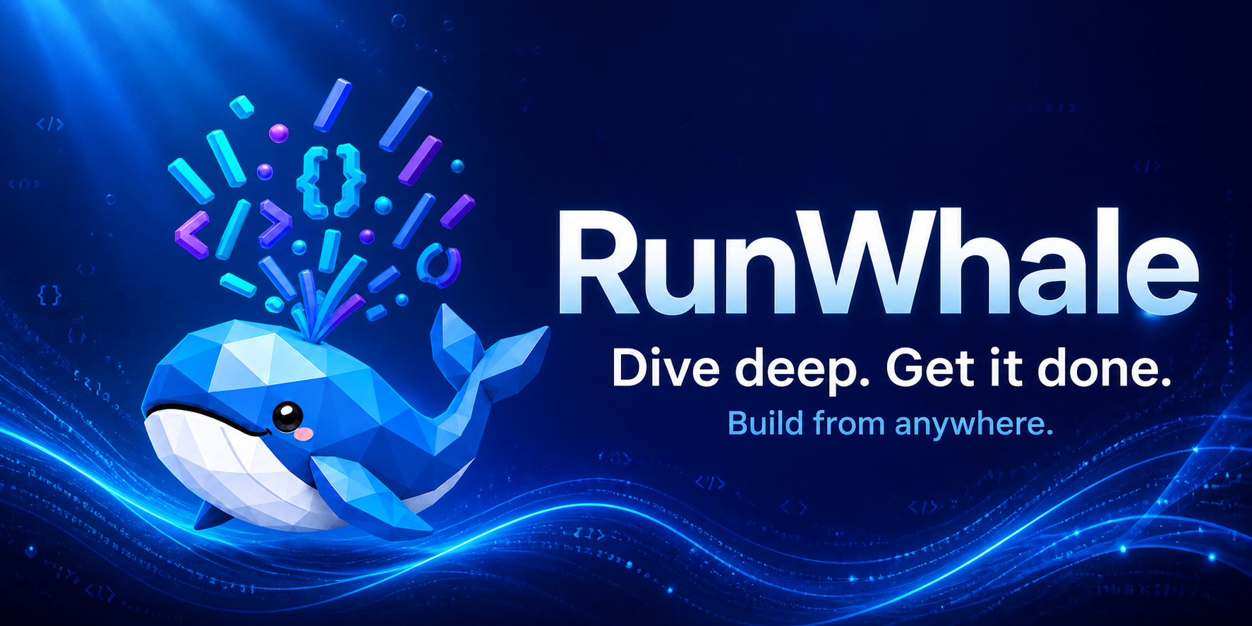 RunWhale — Dive deep. Get it done. Build from anywhere.