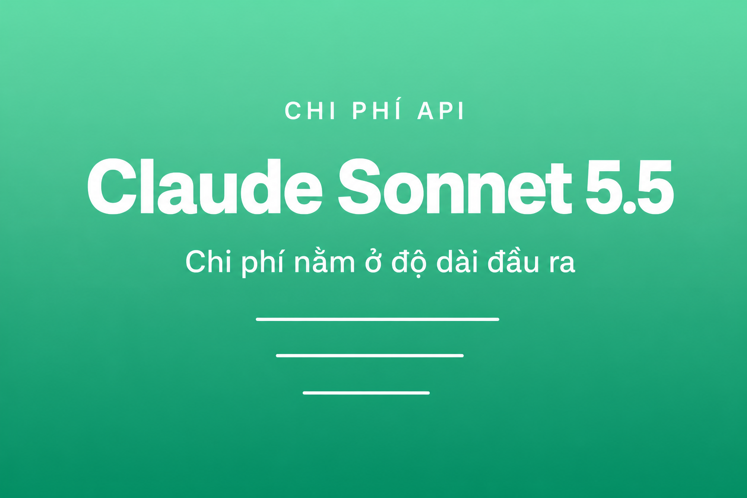 Claude Sonnet 5.5 trên nền xanh, minh họa cho ý chi phí nằm ở độ dài đầu ra