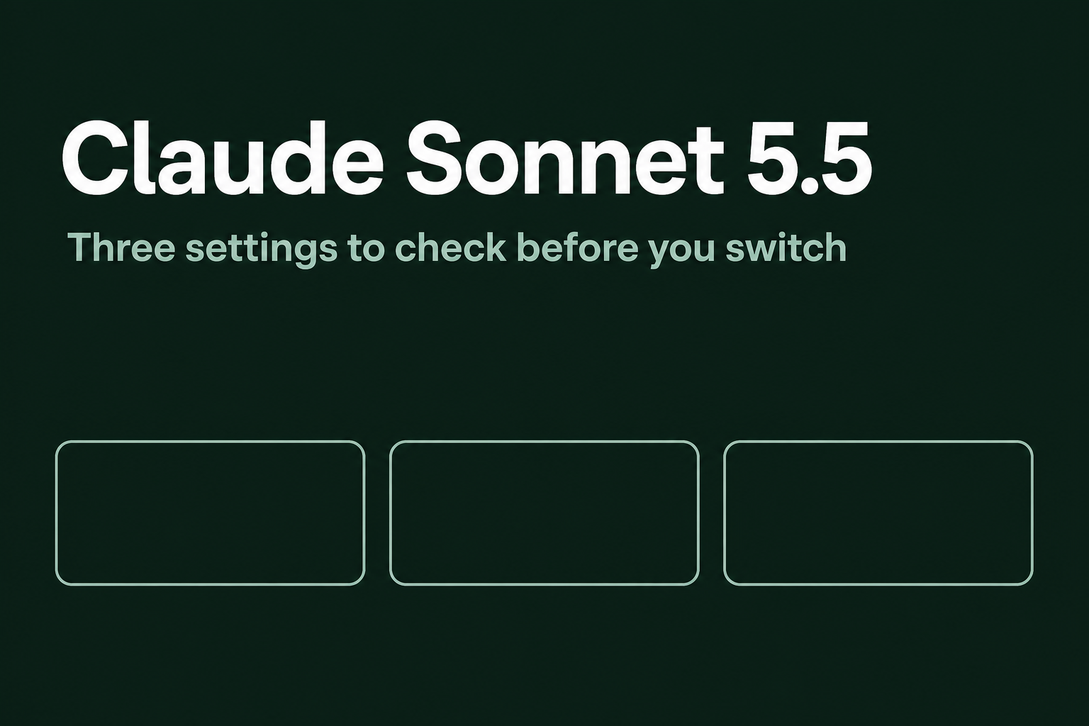 Claude Sonnet 5.5: deep ink-green cover with three empty outlined boxes