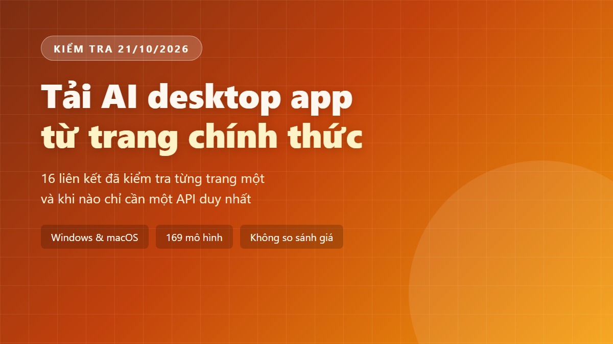 Ảnh bìa: 16 liên kết tải AI desktop app chính thức, kiểm tra ngày 21/10/2026