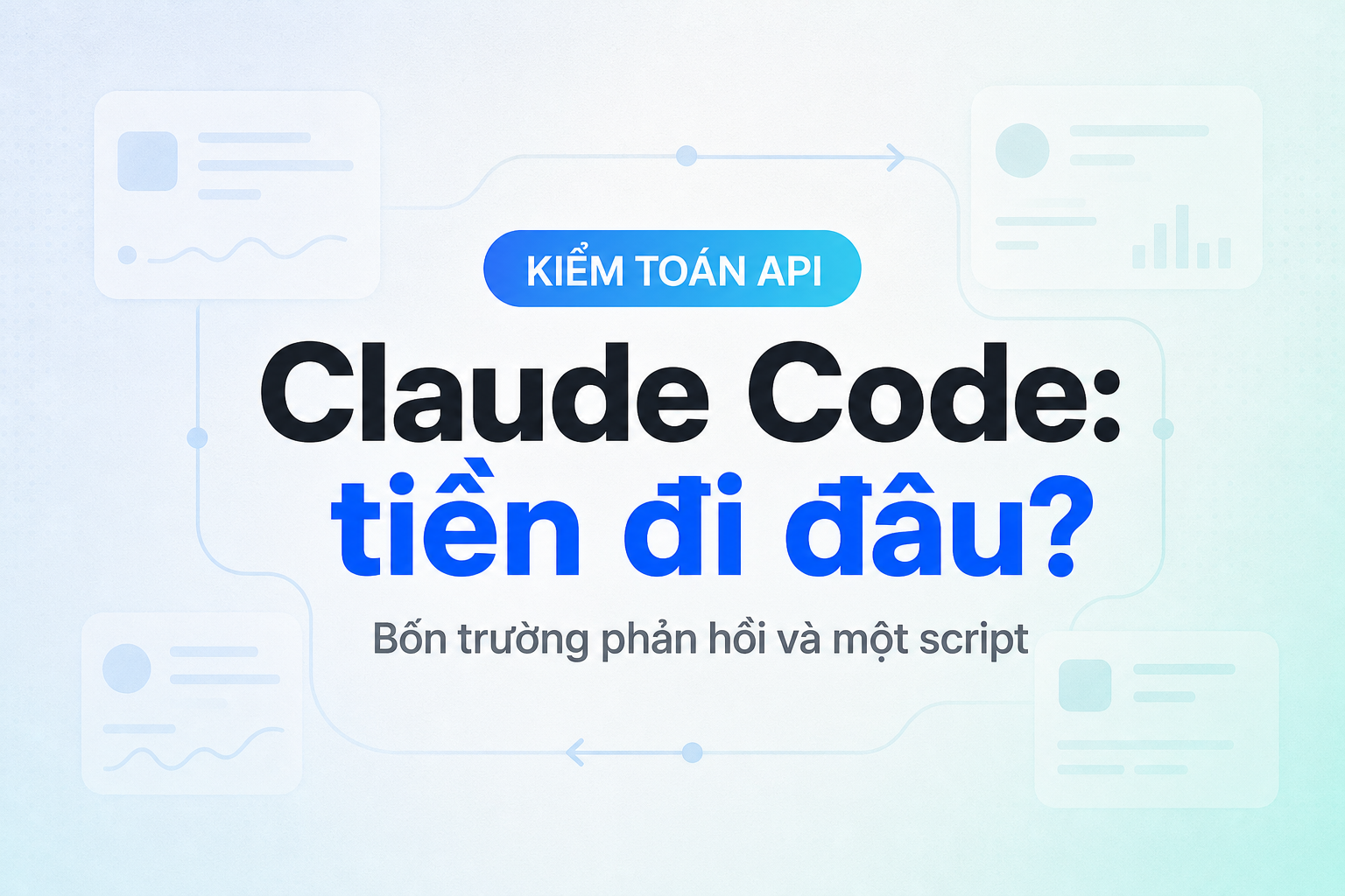 Ảnh bìa: kiểm toán chi phí Claude Code bằng bốn trường phản hồi