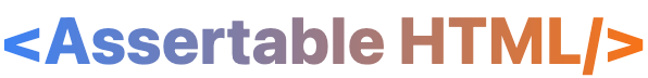 Assertable HTML