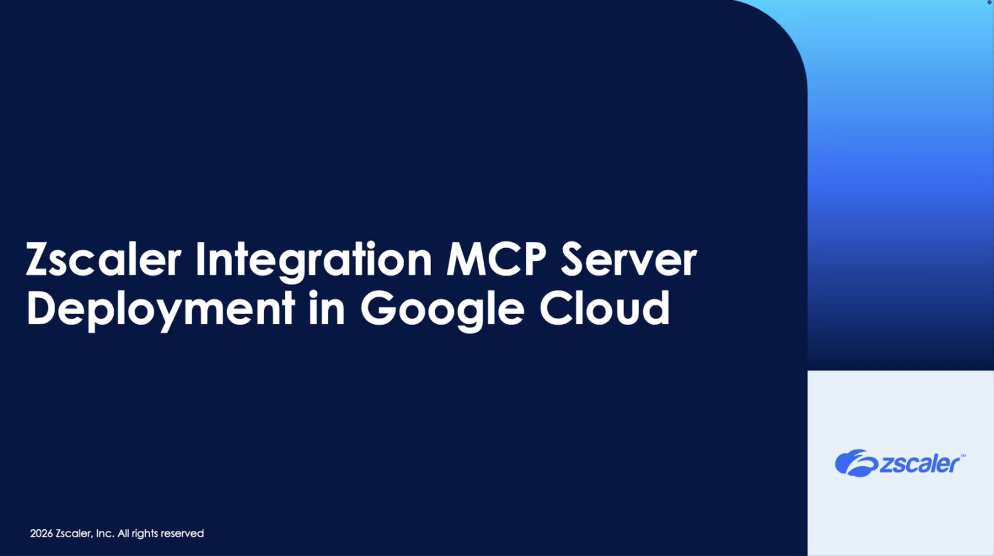 Video: Zscaler Integration MCP Server in GCP — complete walkthrough